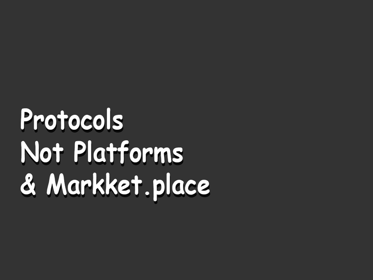Protocols not platforms