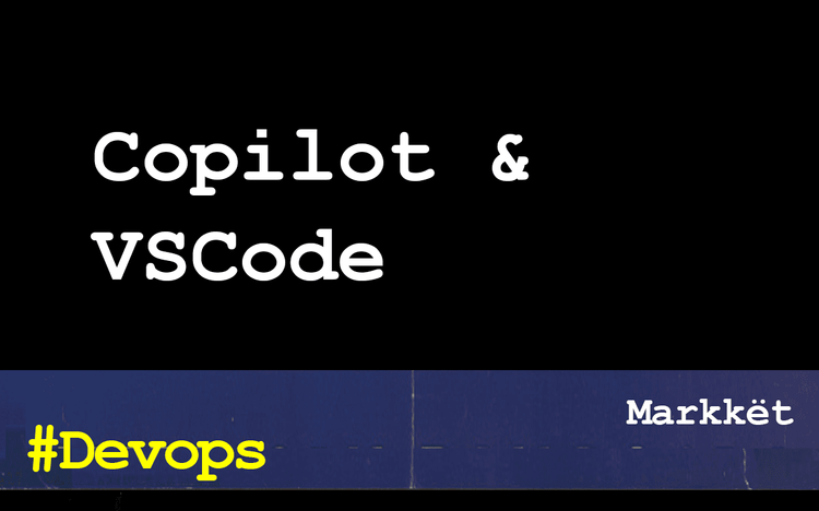 GitHub Copilot at Markkët